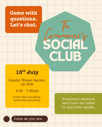 Flyer for The Commoner's Social Club: Come with questions on Monday 13th July 2026