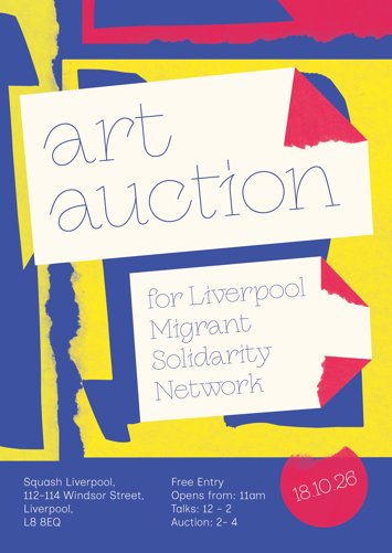 Flyer for Art Auction for Liverpool Migrant Solidarity Network on Sunday 18th October 2026