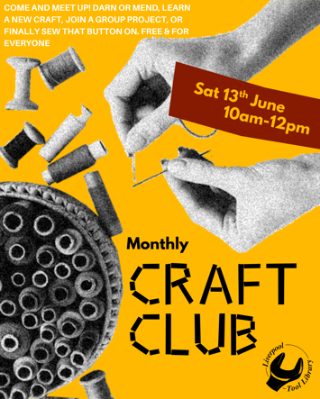 Flyer for Craft Club at Liverpool Tool Library on Saturday 13th June 2026